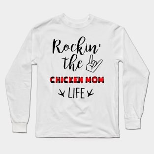 Rockin' The Chicken Mom Life Long Sleeve T-Shirt